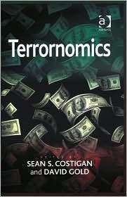 Terrornomics, (0754649954), Sean S. Costigan, Textbooks   Barnes 