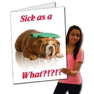   Giant Get Well Card (Sick as Dog), W/Envelope