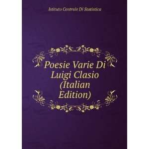  Poesie Varie Di Luigi Clasio (Italian Edition) Istituto 