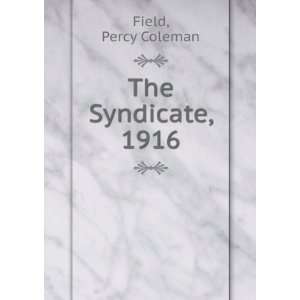 The Syndicate, 1916 Percy Coleman. Field  Books