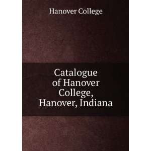   Catalogue of Hanover College, Hanover, Indiana Hanover College Books