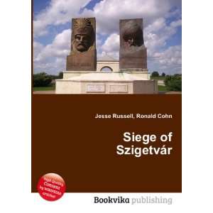  Siege of SzigetvÃ¡r Ronald Cohn Jesse Russell Books