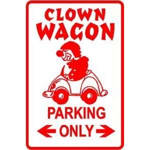  CLOWN WAGON PARKING joke car circus sign