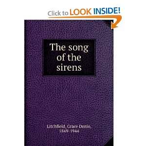  The song of the sirens, Grace Denio Litchfield Books