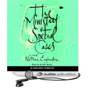The Ministry of Special Cases A Novel [Unabridged] [Audible Audio 