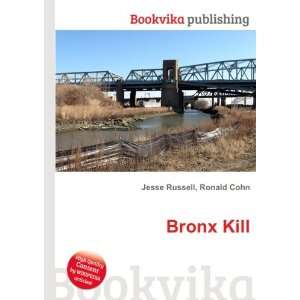  Bronx Kill Ronald Cohn Jesse Russell Books
