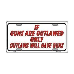 If Guns Are Outlawed License Plate Plates Tag Tags auto vehicle car 
