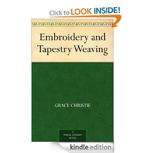Embroidery and Tapestry Weaving Grace Christie  Kindle 