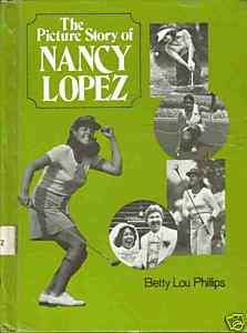 The Picture Story of Nancy Lopez by Betty Lou Phillips 9780671330507 