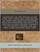 Apostolici, or, the history of William Cave