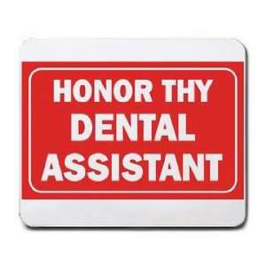  HONOR THY DENTAL ASSISTANT Mousepad