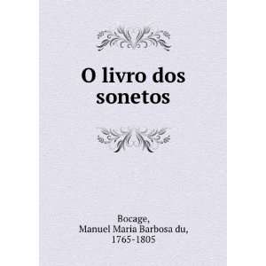   livro dos sonetos Manuel Maria Barbosa du, 1765 1805 Bocage Books