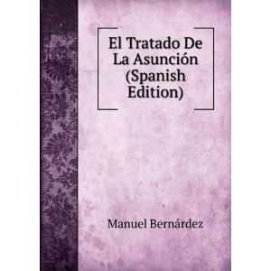   De La AsunciÃ³n (Spanish Edition) Manuel BernÃ¡rdez Books