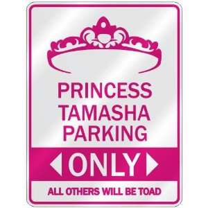   PRINCESS TAMASHA PARKING ONLY  PARKING SIGN