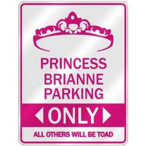   PRINCESS BRIANNE PARKING ONLY  PARKING SIGN