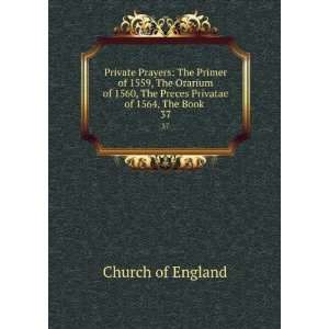   The Preces Privatae of 1564, The Book . 37 Church of England Books