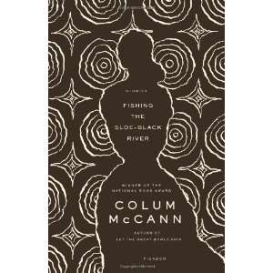   Fishing the Sloe Black River Stories [Paperback] Colum McCann Books