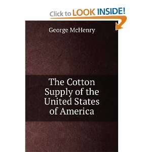   Cotton Supply of the United States of America George McHenry Books