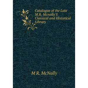   McnallyS Classical and Historical Library . M R. McNally Books