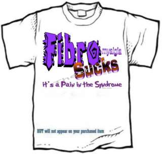 shirt   FIBROMYALGIA SUCKS, Pain in the Syndrome  