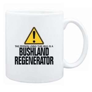   This Mug Is A Bushland Regenerator  Mug Occupations