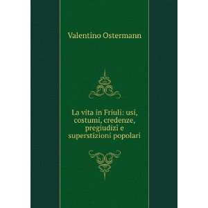   , pregiudizÃ® e superstizioni popolari Valentino Ostermann Books