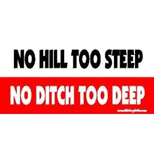  No Hill Too Steep No Ditch Too Deep Offroad Bumper Sticker 