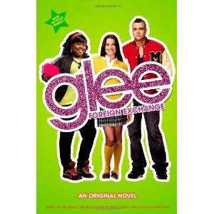  Glee Foreign Exchange An Original Novel (Glee Original 