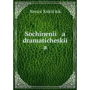   dramaticheskii a (in Russian language) Nestor KukolÊ¹nik Books