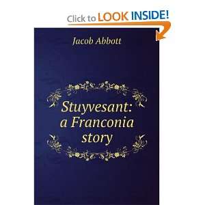 Start reading Stuyvesant A Franconia Story  