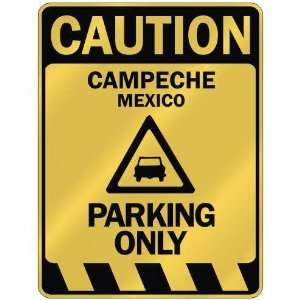   CAUTION CAMPECHE PARKING ONLY  PARKING SIGN MEXICO 