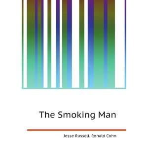  The Smoking Man Ronald Cohn Jesse Russell Books