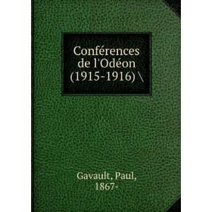   ConfÃ©rences de lOdÃ©on (1915 1916)  Paul, 1867  Gavault Books