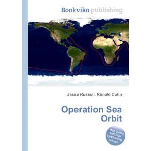 Operation Sea Orbit Ronald Cohn Jesse Russell Books