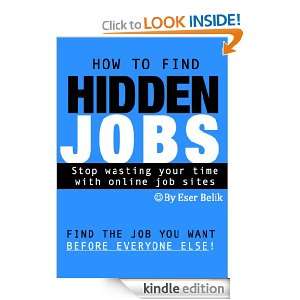 How To Find a Job Find Hidden Jobs. Stop Wasting Your Time with 