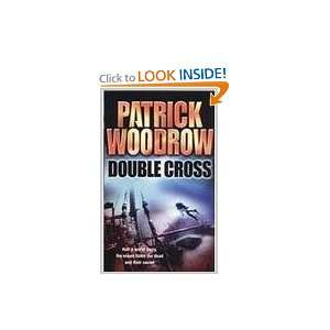  Double Cross (9780099478591) Patrick Woodrow Books