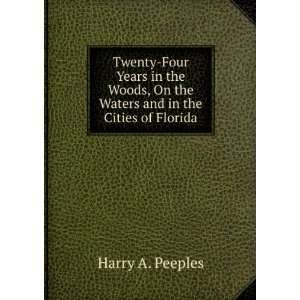   , On the Waters and in the Cities of Florida Harry A. Peeples Books