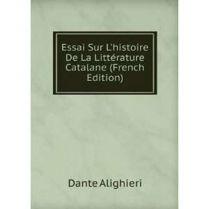   De La LittÃ©rature Catalane (French Edition) Dante Alighieri Books