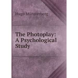  The Photoplay A Psychological Study Hugo MÃ¼nsterberg 