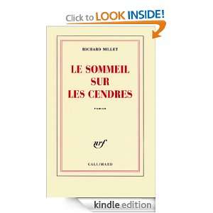 Le sommeil sur les cendres (Blanche) (French Edition) Richard Millet 