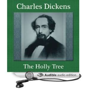 The Holly Tree A Warm Dickens Christmas Story [Unabridged] [Audible 