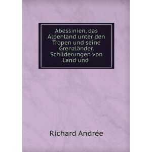   GrenzlÃ¤nder. Schilderungen von Land und . Richard AndrÃ©e Books