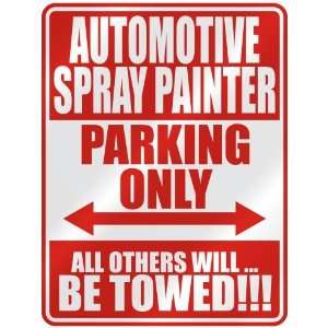   AUTOMOTIVE SPRAY PAINTER PARKING ONLY  PARKING SIGN 