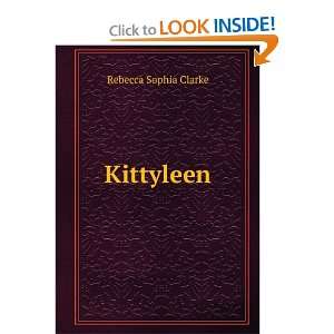  Kittyleen Rebecca Sophia Clarke Books