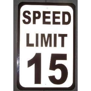  Speed Limit JUMBO 15 MPH Aluminum Street/Garage Sign 