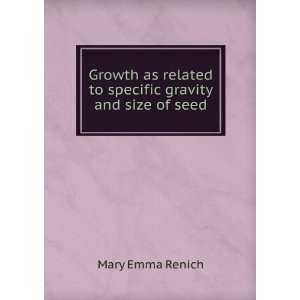  Growth as related to specific gravity and size of seed 