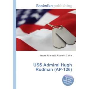    USS Admiral Hugh Rodman (AP 126) Ronald Cohn Jesse Russell Books