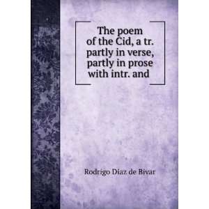   verse, partly in prose with intr. and . Rodrigo Diaz de Bivar Books