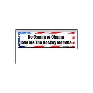  No Osama, Obama or Chelseas Momma   Bumper Sticker Decal 
