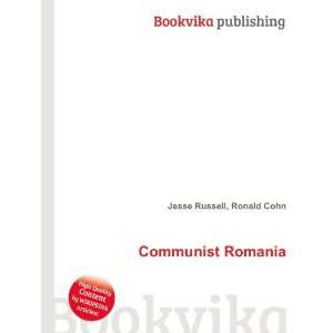  Communist Romania Ronald Cohn Jesse Russell Books